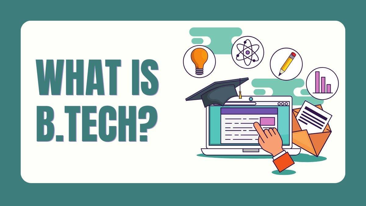 Bachelor of Technology (B.Tech): A Comprehensive Guide