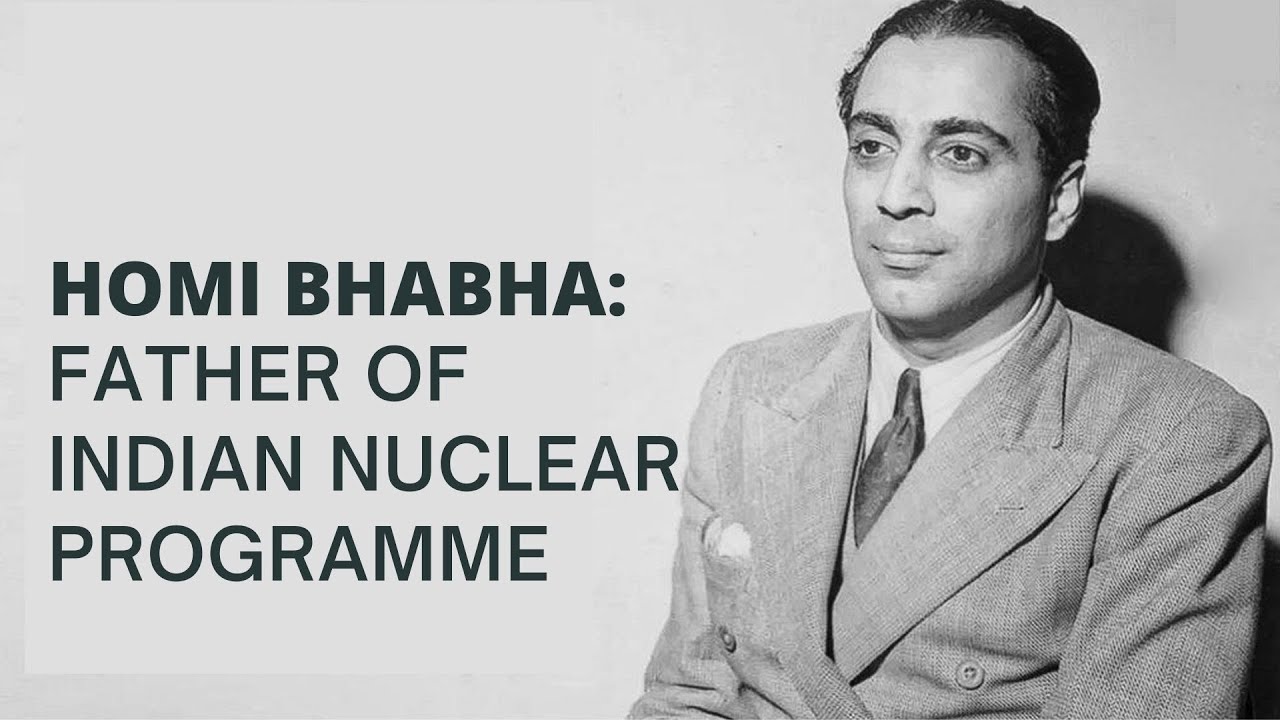 Dr. Homi jehangir Bhabha: The Father of India's Nuclear Program